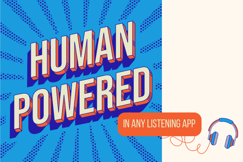 Human Powered in any listening app