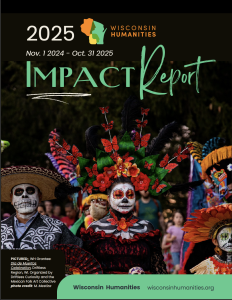 2025 Wisconsin Humanities Impact Report